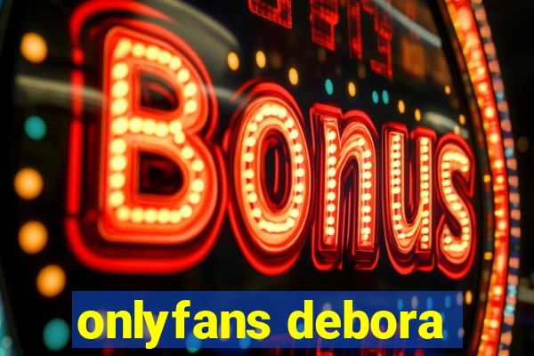 onlyfans debora