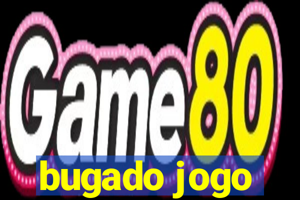 bugado jogo