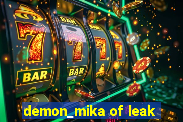 demon_mika of leak