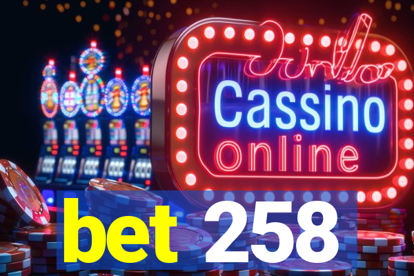 bet 258