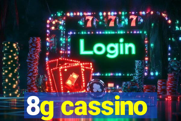 8g cassino