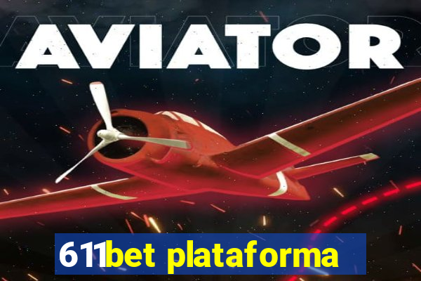 611bet plataforma