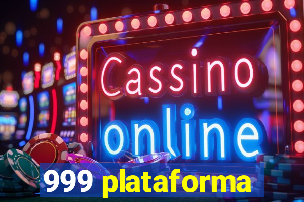 999 plataforma