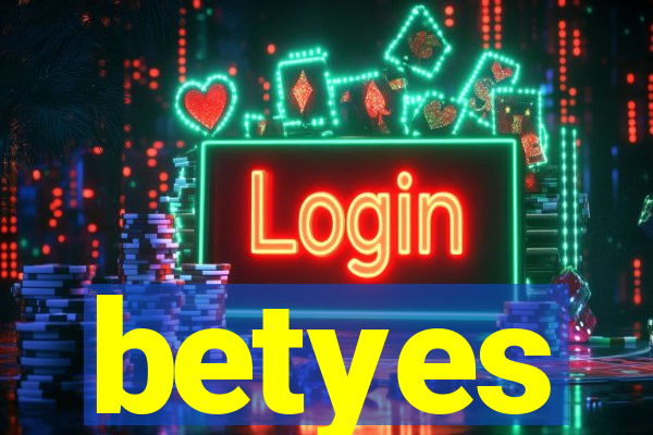 betyes