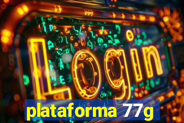 plataforma 77g