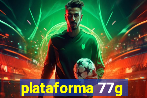 plataforma 77g