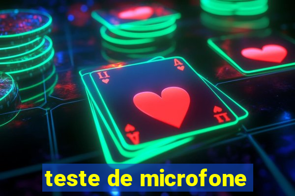 teste de microfone