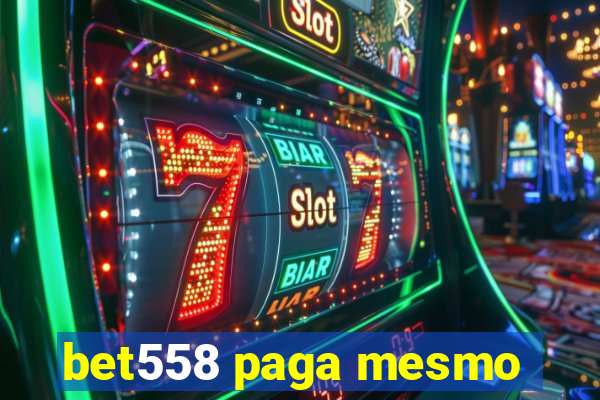 bet558 paga mesmo