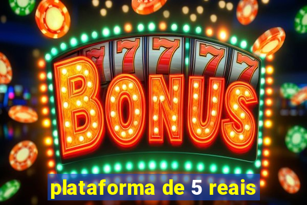plataforma de 5 reais