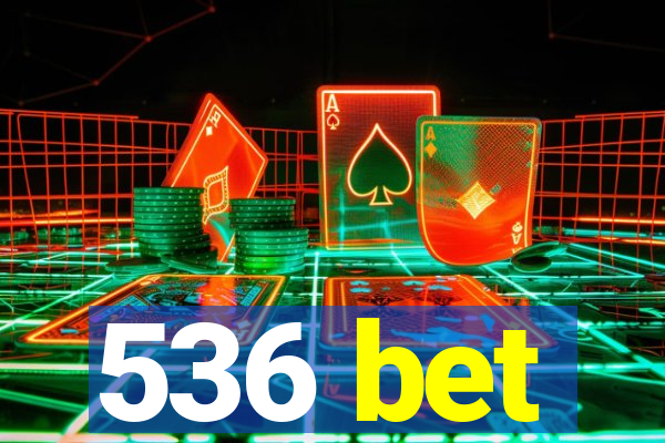 536 bet