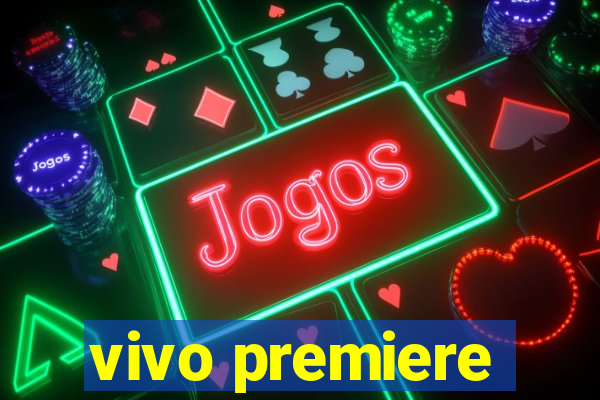 vivo premiere