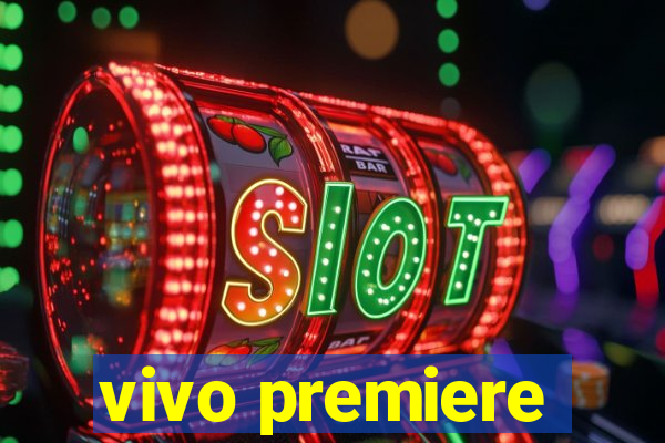vivo premiere