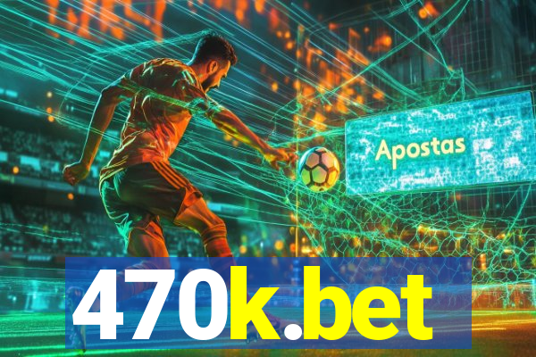 470k.bet