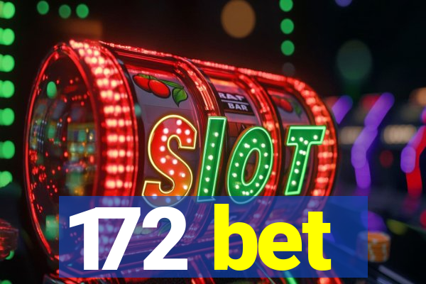 172 bet