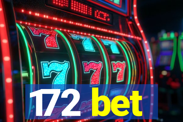 172 bet