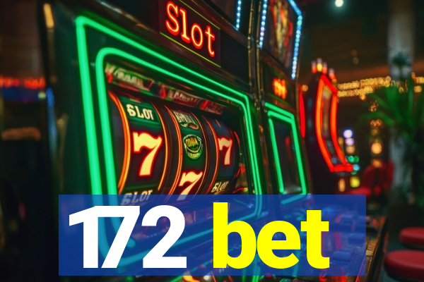172 bet