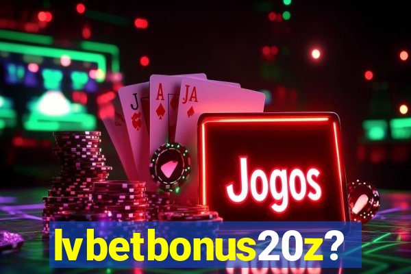 lvbetbonus20z?