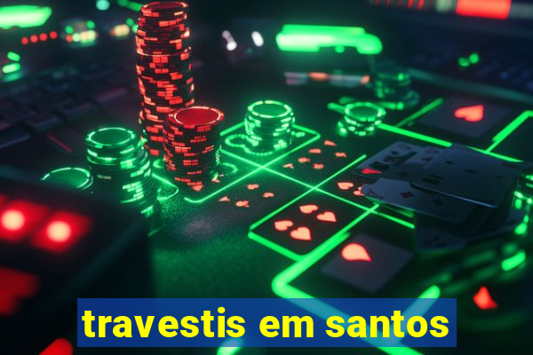 travestis em santos