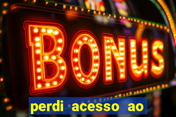 perdi acesso ao google authenticator
