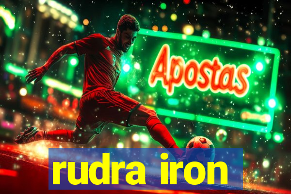 rudra iron