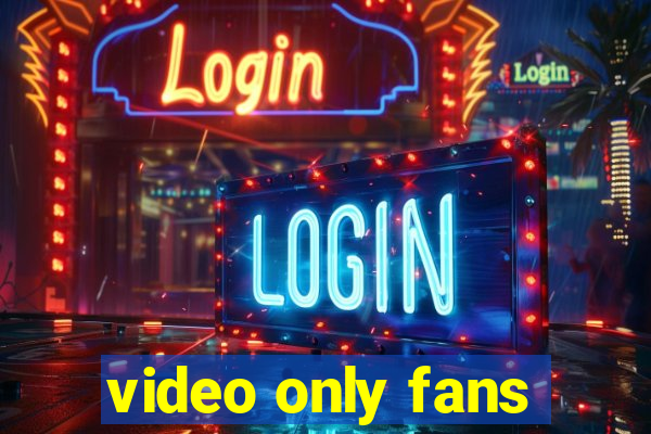 video only fans