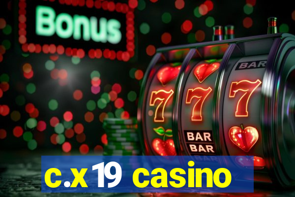 c.x19 casino
