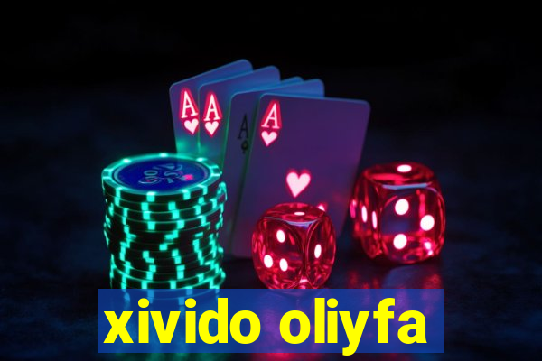 xivido oliyfa