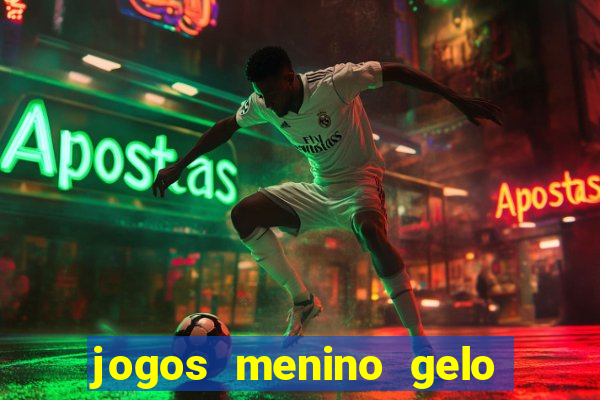 jogos menino gelo menina lava