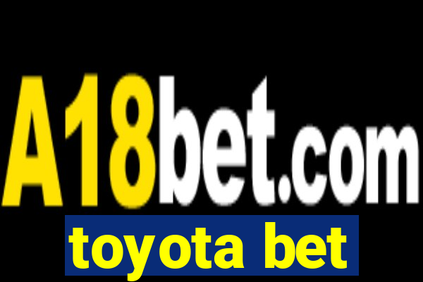 toyota bet