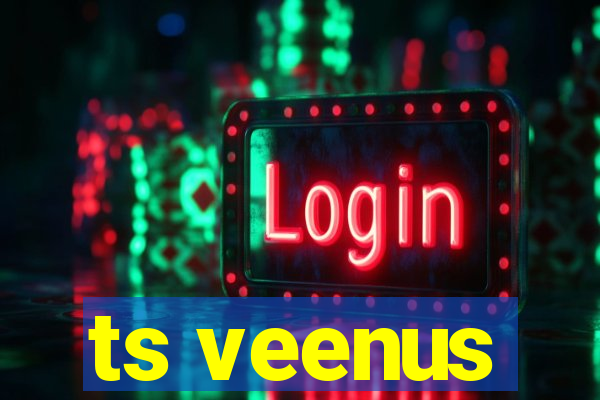 ts veenus
