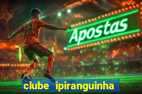 clube ipiranguinha porto alegre