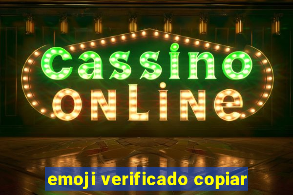 emoji verificado copiar