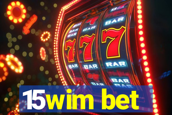 15wim bet