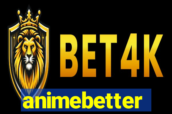 animebetter