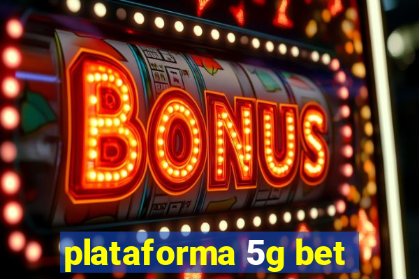 plataforma 5g bet