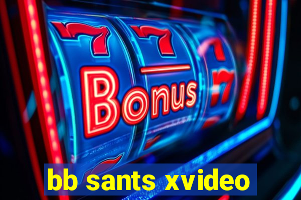 bb sants xvideo