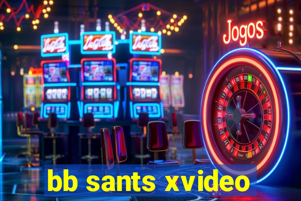 bb sants xvideo