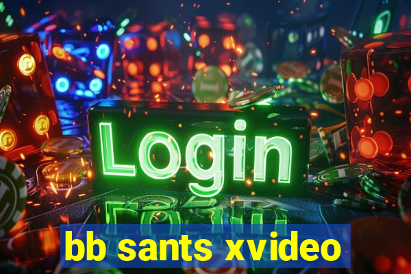 bb sants xvideo