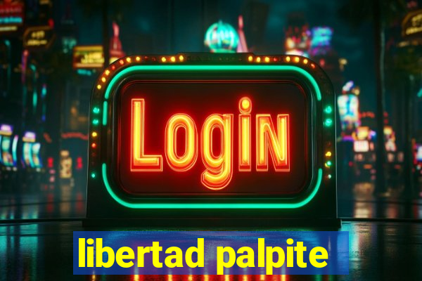 libertad palpite
