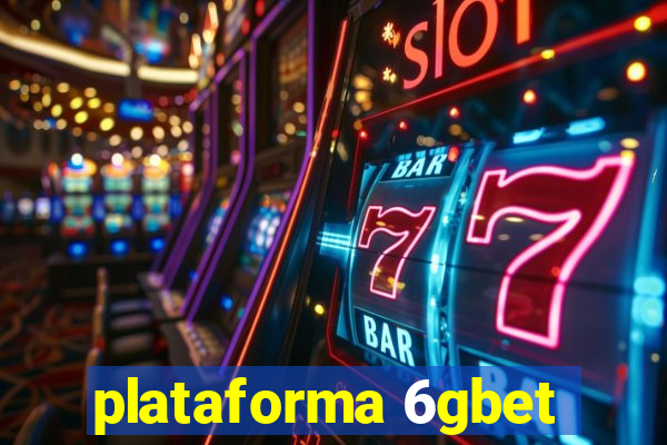 plataforma 6gbet