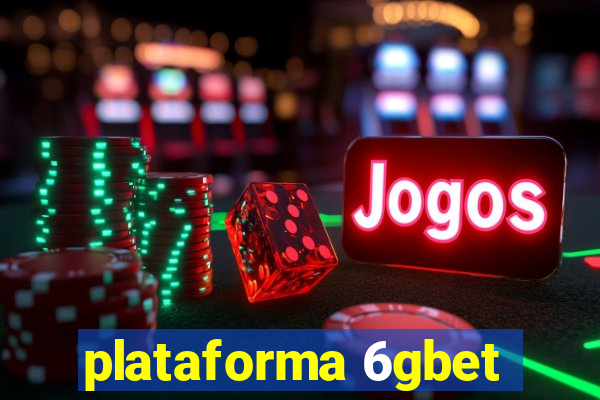 plataforma 6gbet
