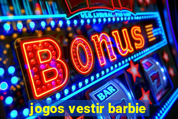 jogos vestir barbie