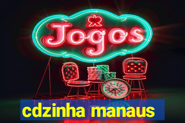 cdzinha manaus