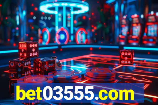bet03555.com
