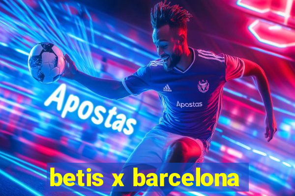 betis x barcelona
