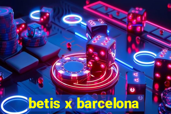 betis x barcelona