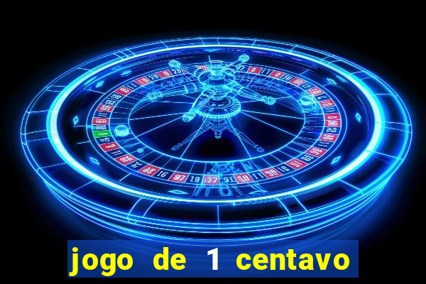 jogo de 1 centavo estrela bet