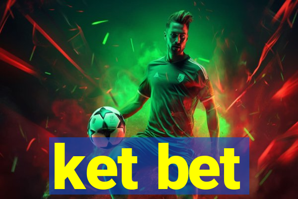 ket bet