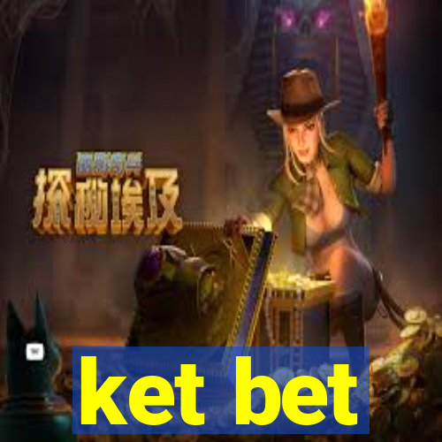 ket bet