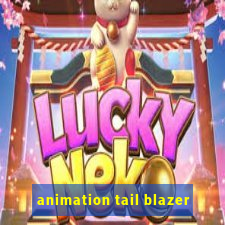animation tail blazer